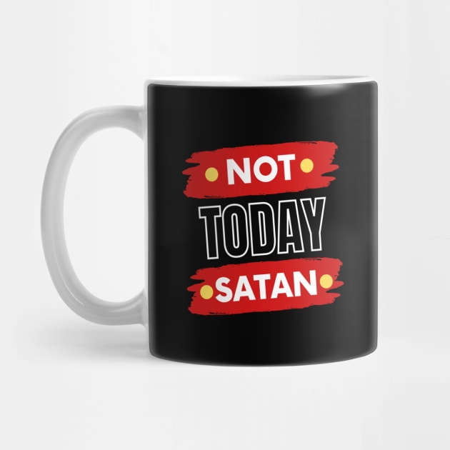 Not Today Satan | Christian Typography by All Things Gospel